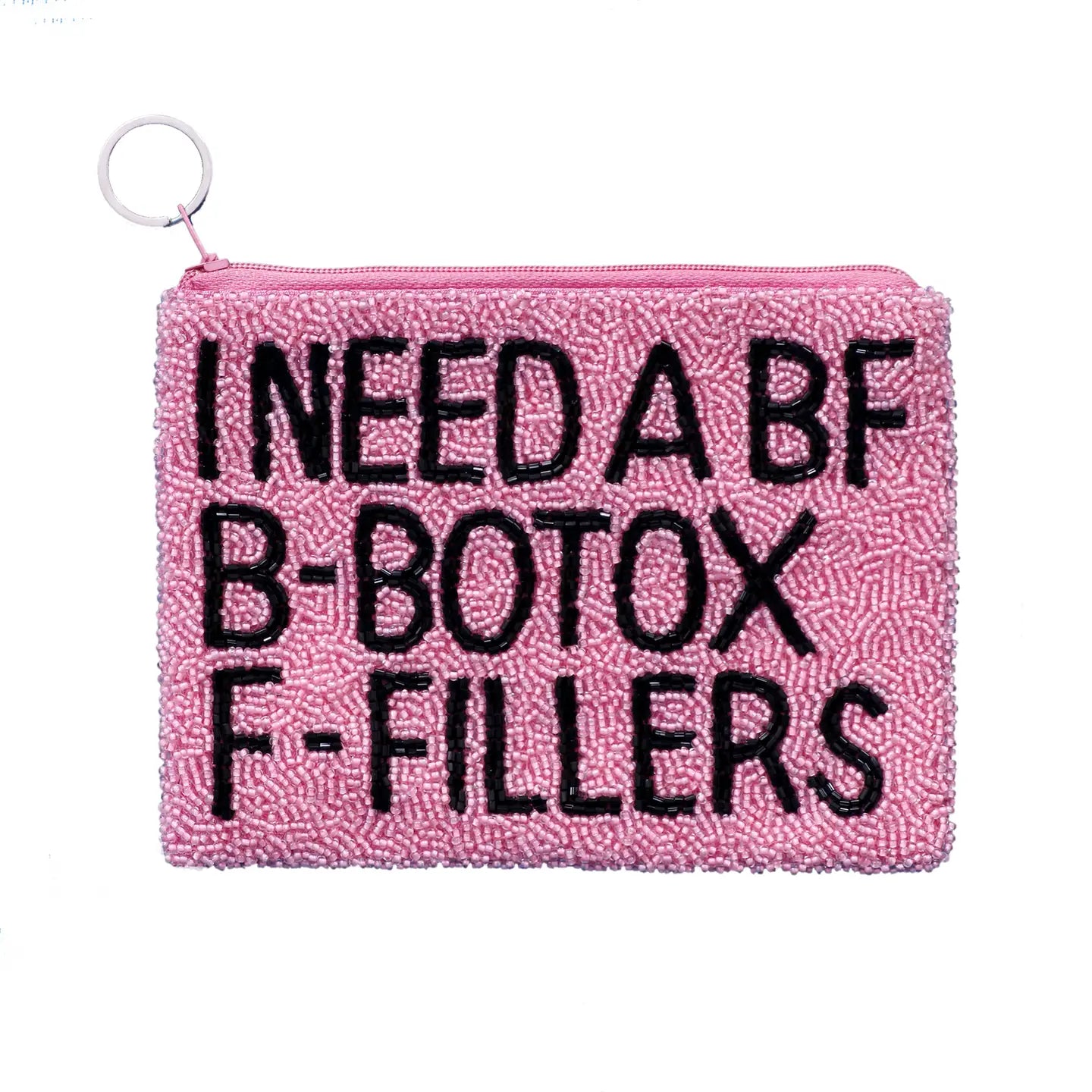 Pink beaded coin purse reading I Need A BF B-Botox F-Fillers by Tiana Designs | Bliss by Cori