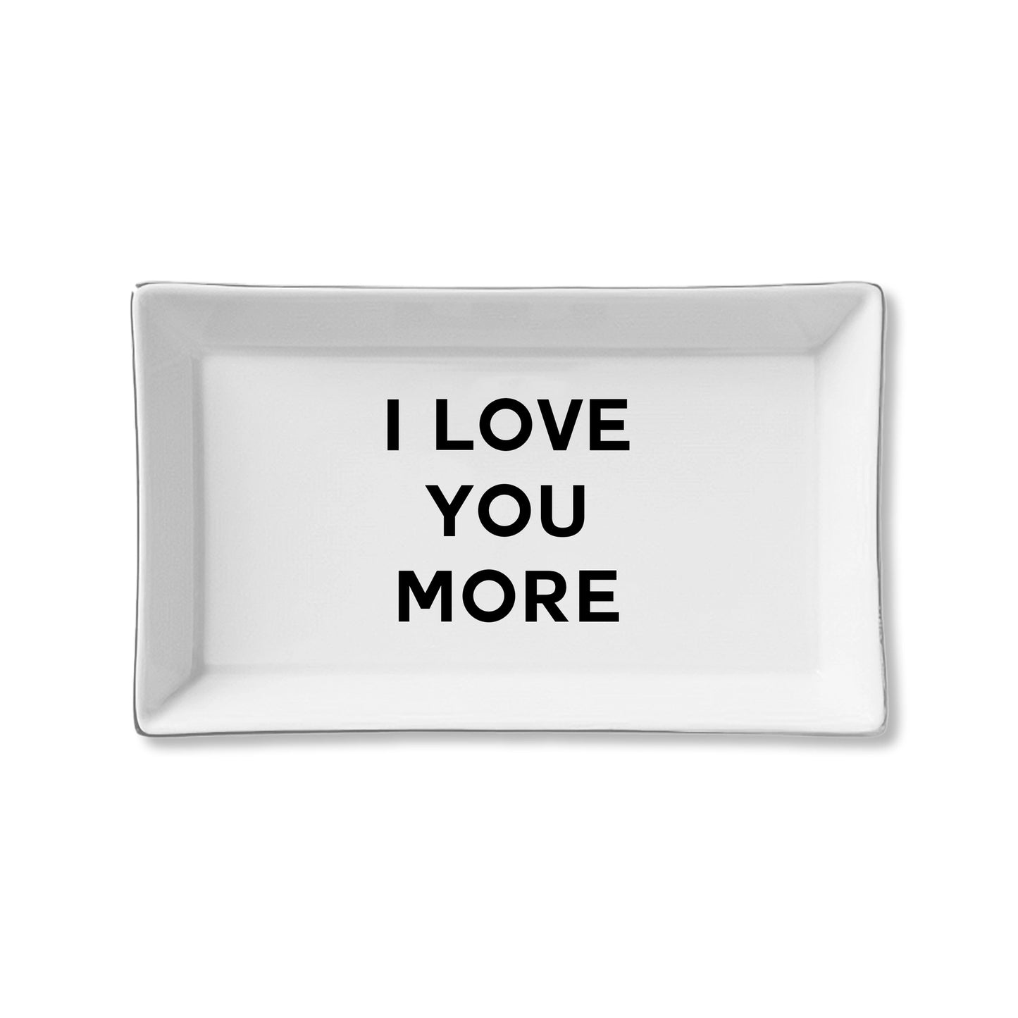 I Love You More Ceramic Tray