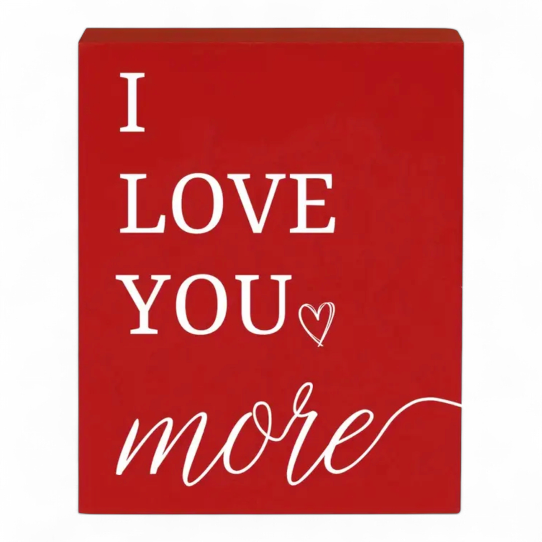I Love You More Wooden Plaque