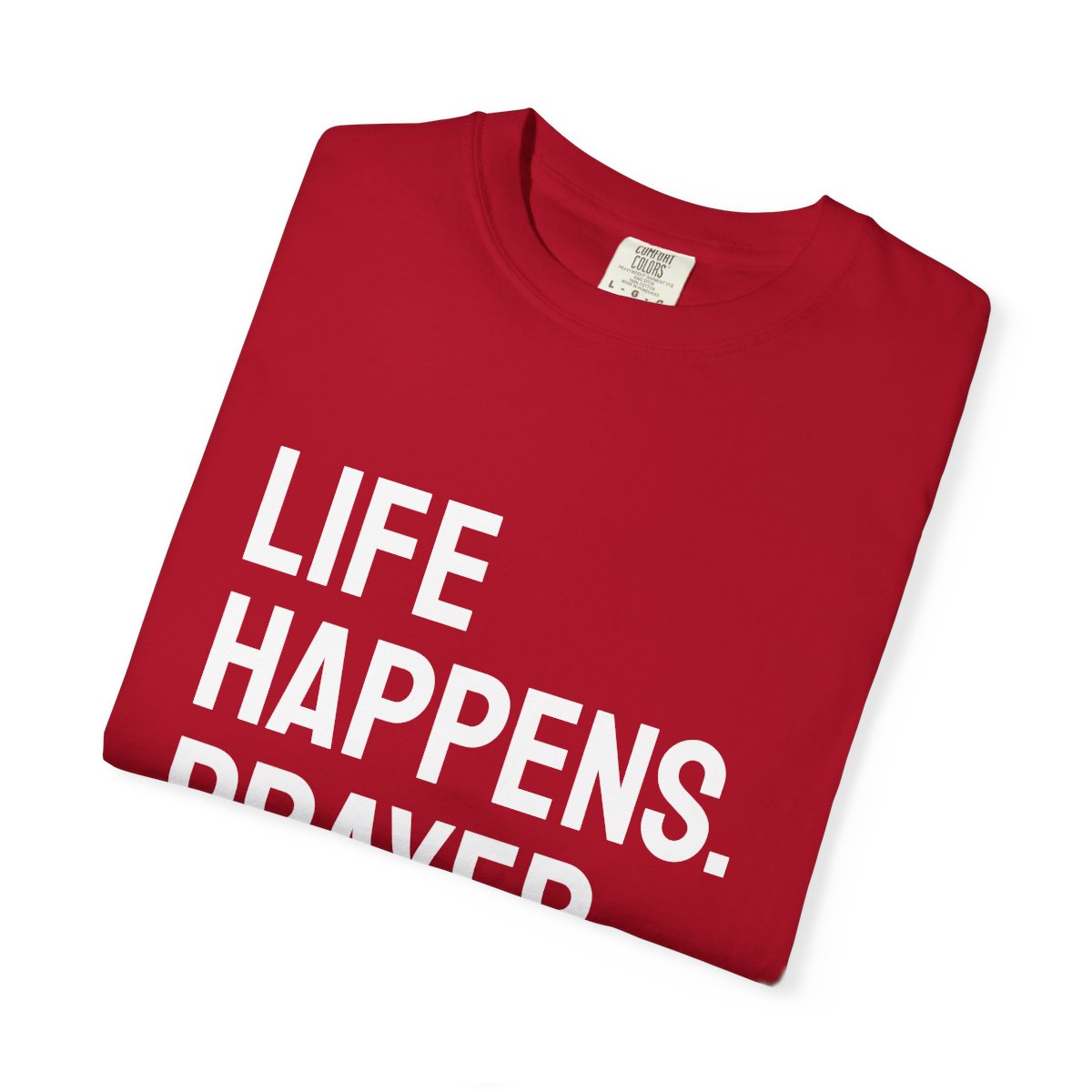 Life Happens Prayer Helps T-Shirt | Prayer Lover Tee