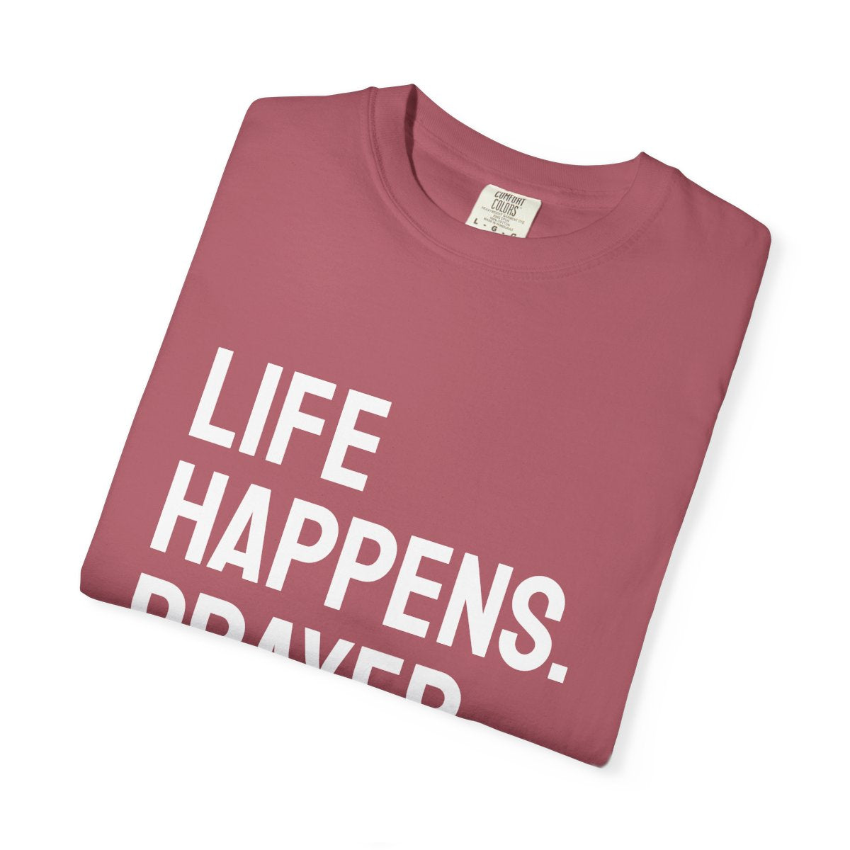 Life Happens Prayer Helps T-Shirt | Prayer Lover Tee
