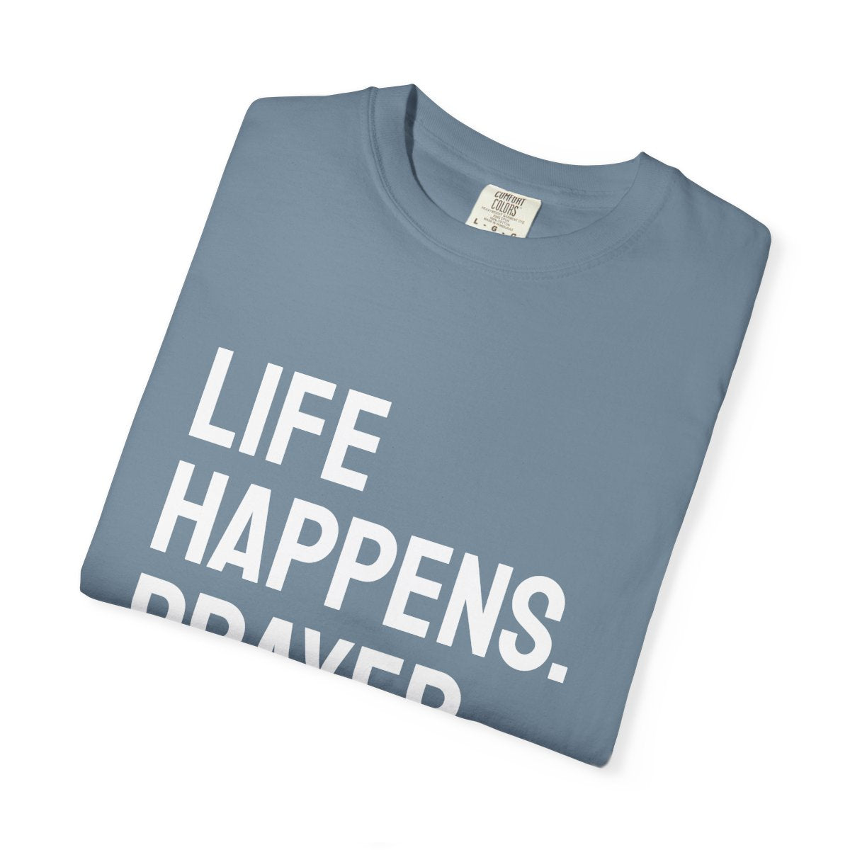Life Happens Prayer Helps T-Shirt | Prayer Lover Tee
