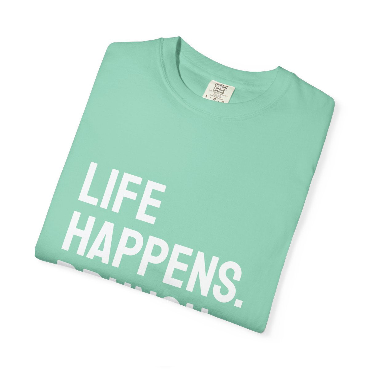 Life Happens Brunch Helps T-Shirt | Brunch Lover Tee