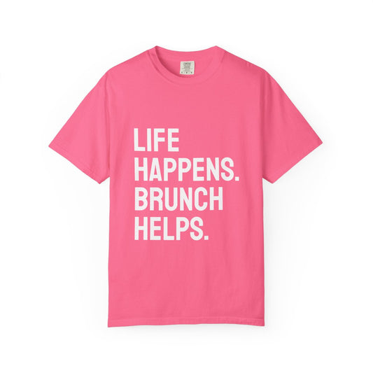 Life Happens Brunch Helps T-Shirt | Brunch Lover Tee