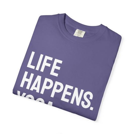 Life Happens Yoga Helps T-Shirt | Yoga Lover Tee