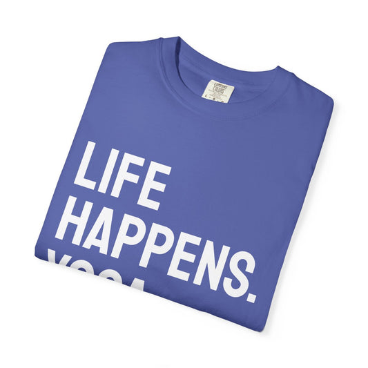 Life Happens Yoga Helps T-Shirt | Yoga Lover Tee
