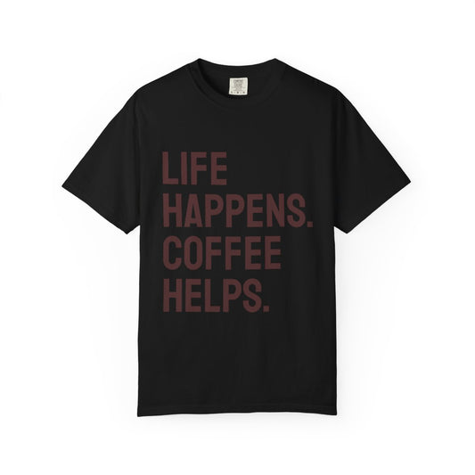 Unisex Life Happens Coffee Helps T-Shirt | Coffee Lover Tee