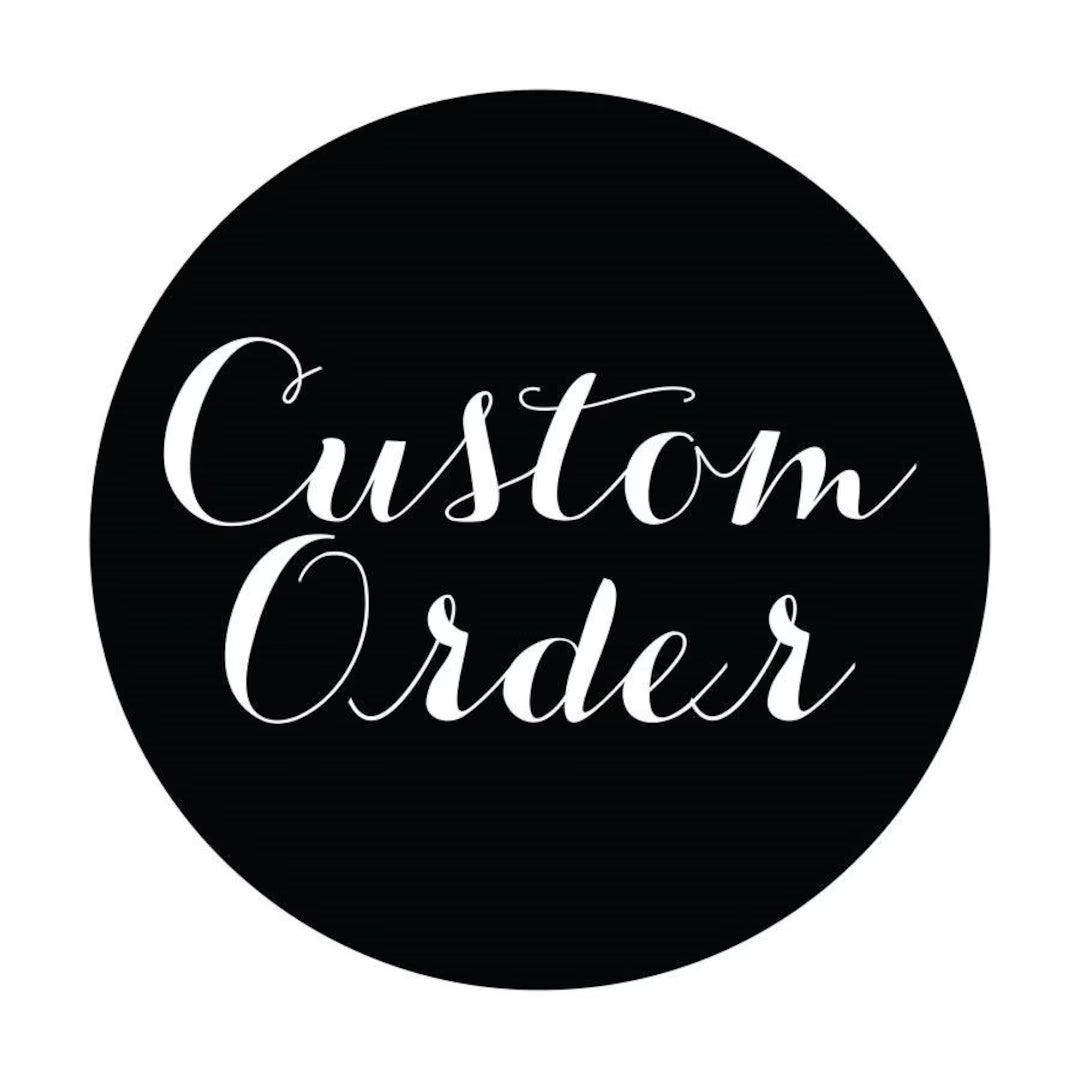 Custom Order For Heidi