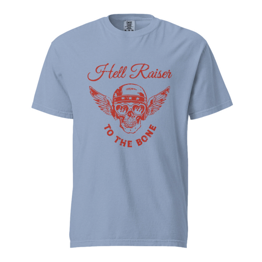 Hell Raiser To The Bone - Comfort Colors Tee - Available in 5 Colors