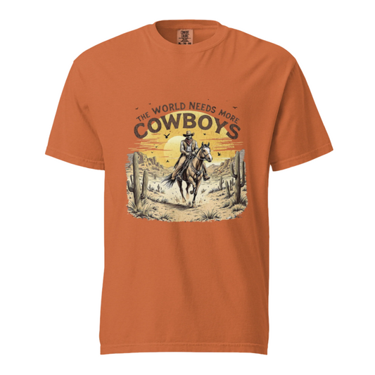 The World Needs More Cowboys - Comfort Colors Tee - Available in 7 Colors