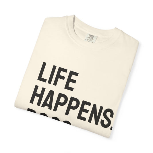 Unisex Life Happens Dogs Help T-Shirt | Dog Lover Tee
