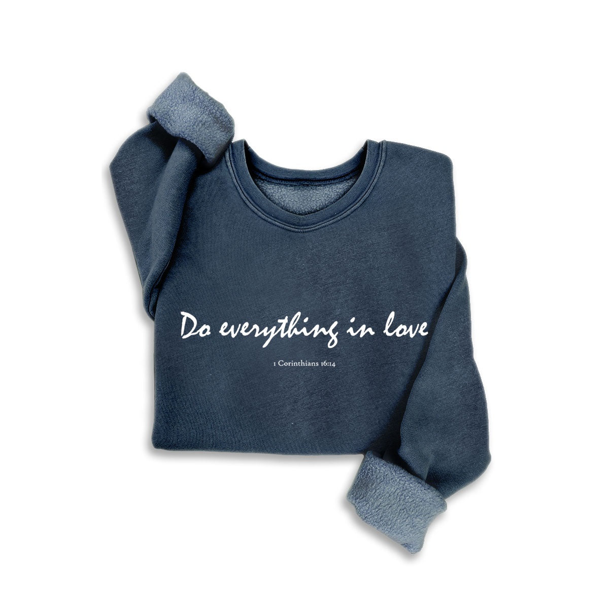 Do Everything In Love Sweatshirt - Multiple Colors Available