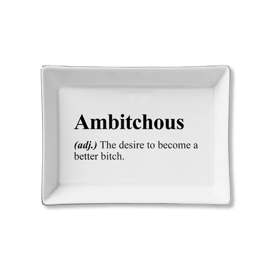 Ambitchous - The Desire To Become A Better Bitch Ceramic Tray