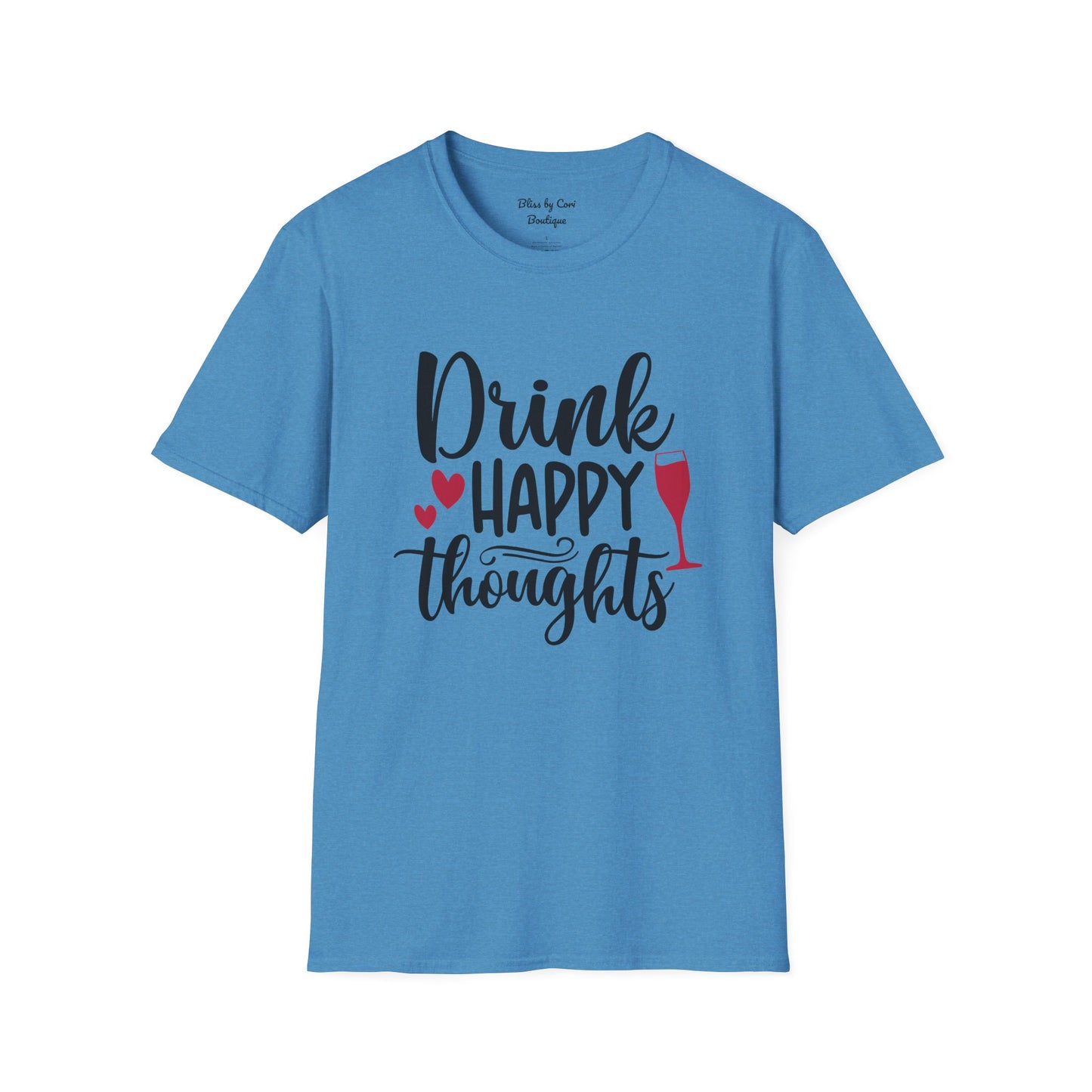 Drink Happy Thoughts Softstyle T-Shirt Available In 14 Colors