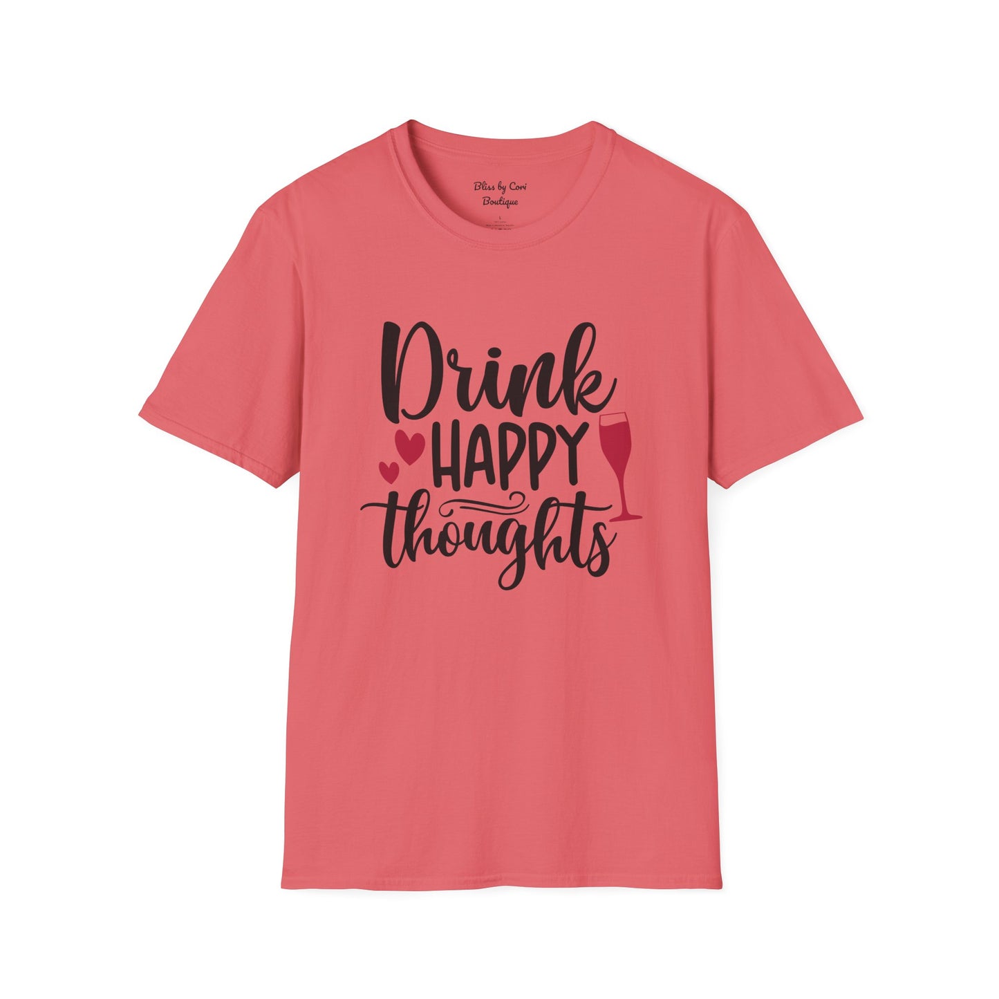 Drink Happy Thoughts Softstyle T-Shirt Available In 14 Colors