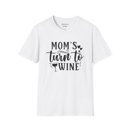 Mom's Turn To Wine Softstyle T-Shirt Available In 14 Colors