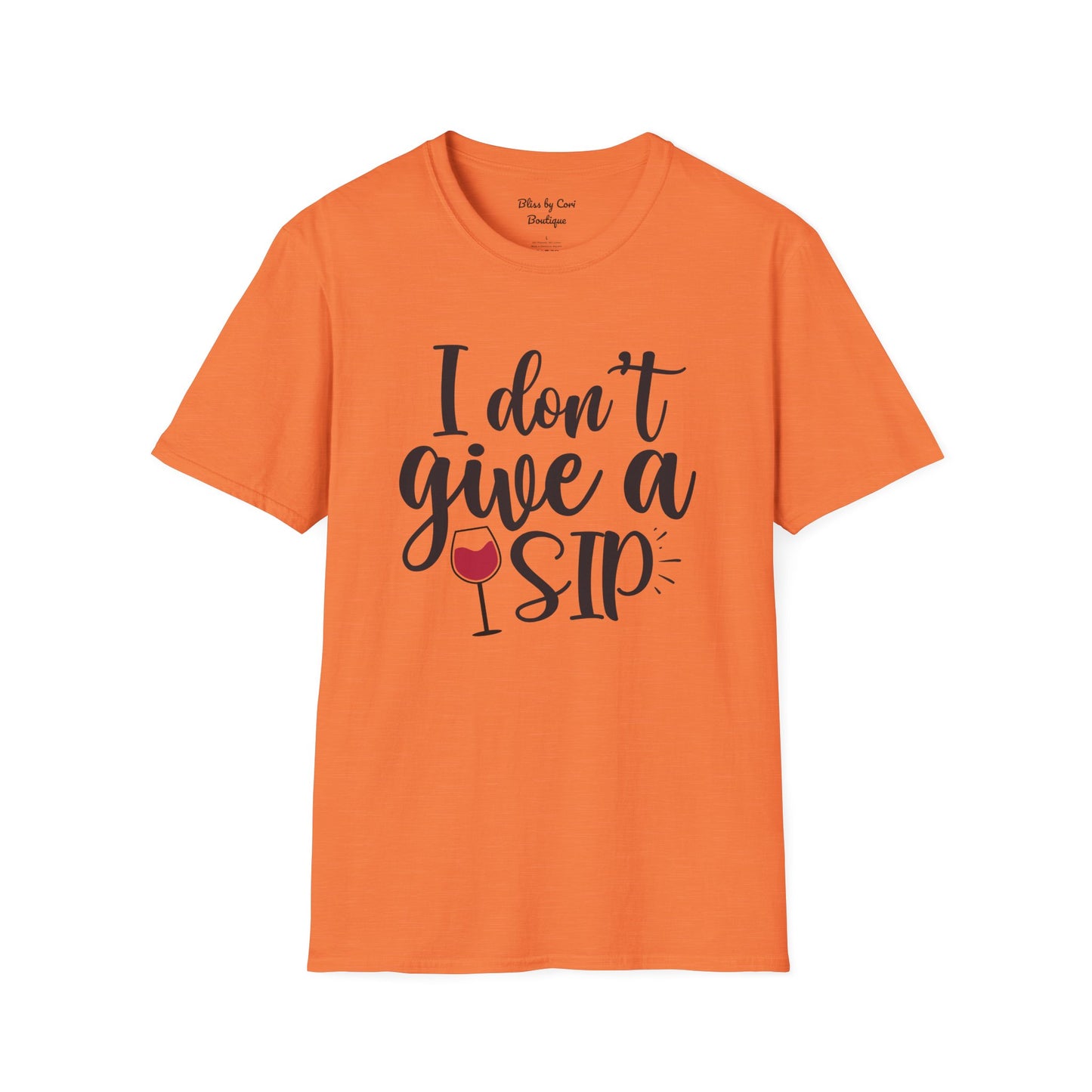 I Don't Give A Sip Softstyle T-Shirt Available In 14 Colors