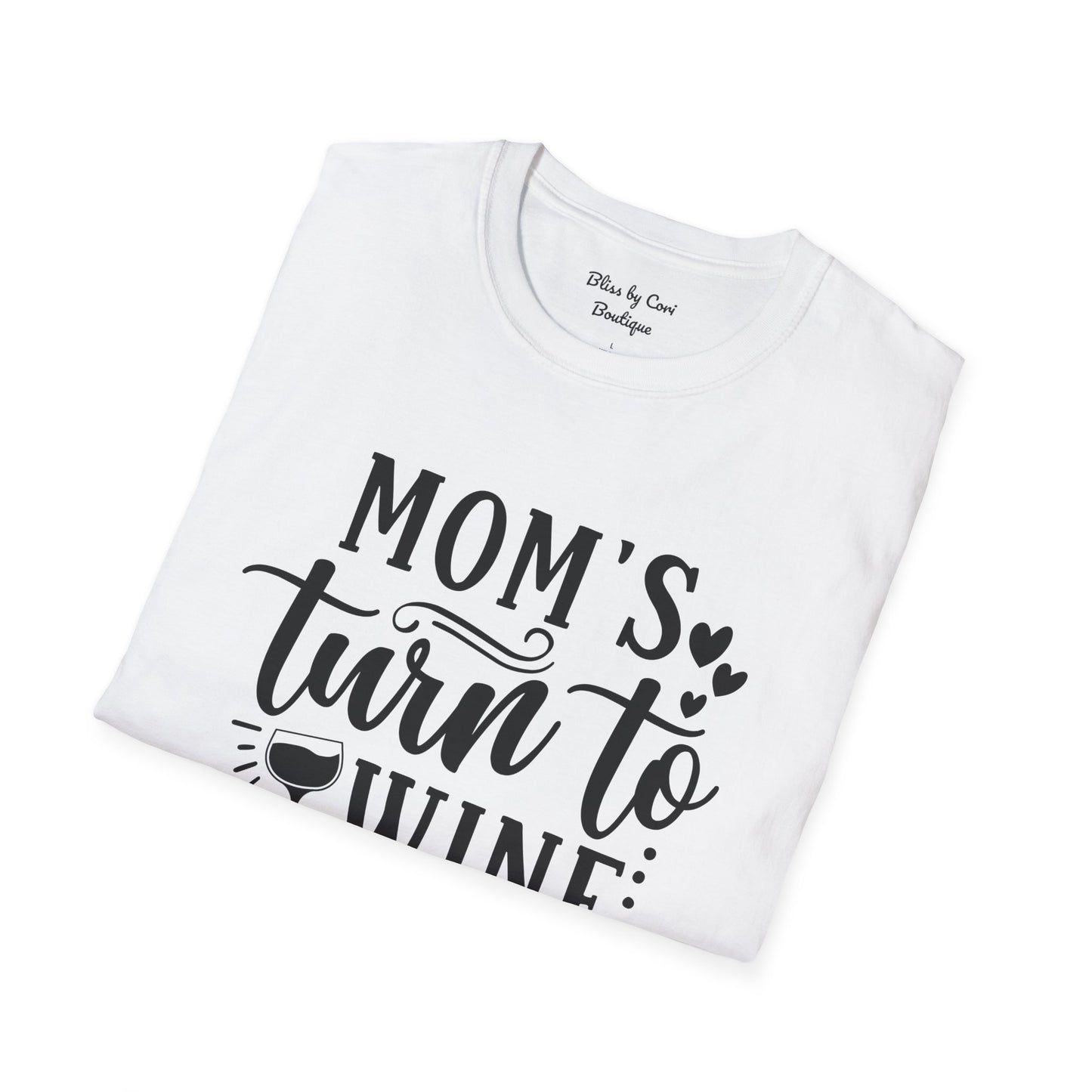 Mom's Turn To Wine Softstyle T-Shirt Available In 14 Colors