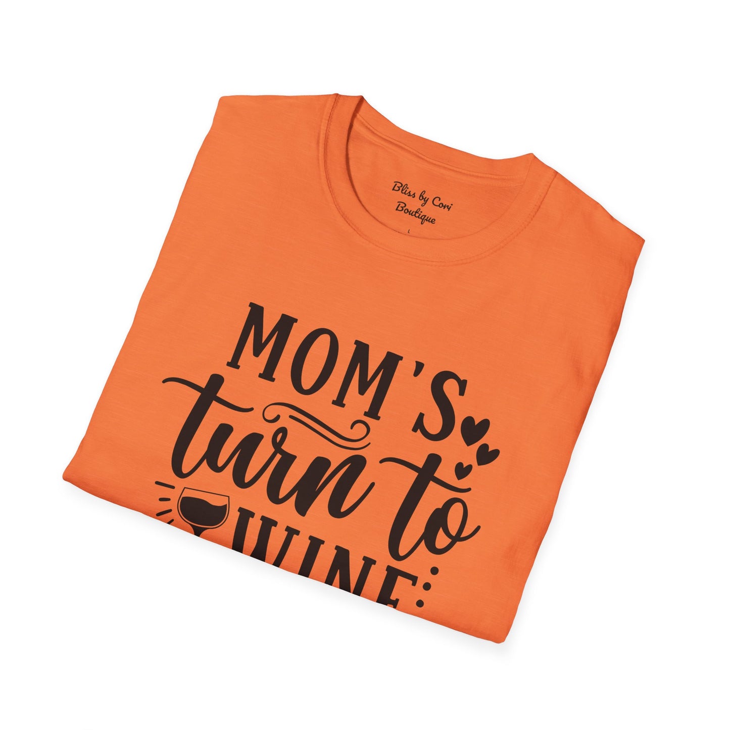 Mom's Turn To Wine Softstyle T-Shirt Available In 14 Colors