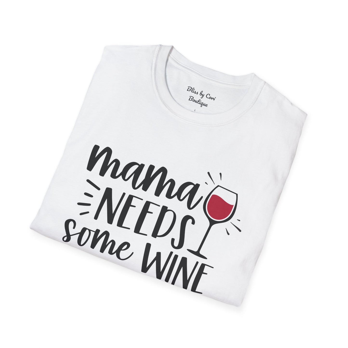 Mama Needs Some Wine Softstyle T-Shirt Available In 14 Colors