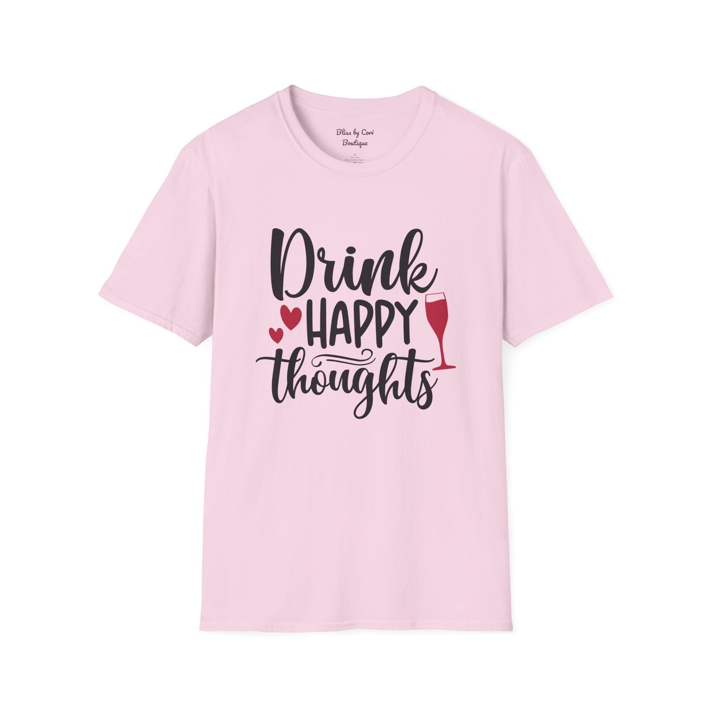 Drink Happy Thoughts Softstyle T-Shirt Available In 14 Colors