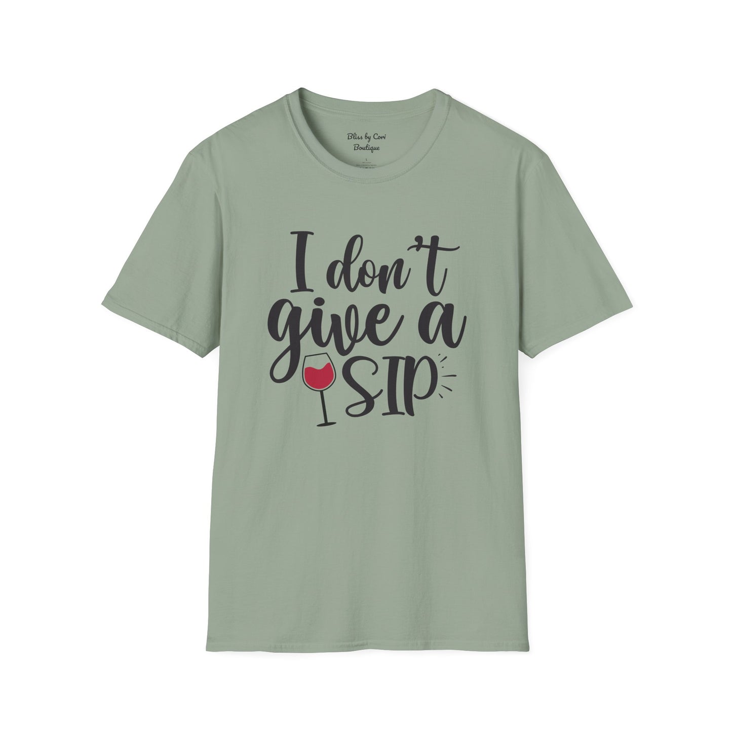 I Don't Give A Sip Softstyle T-Shirt Available In 14 Colors