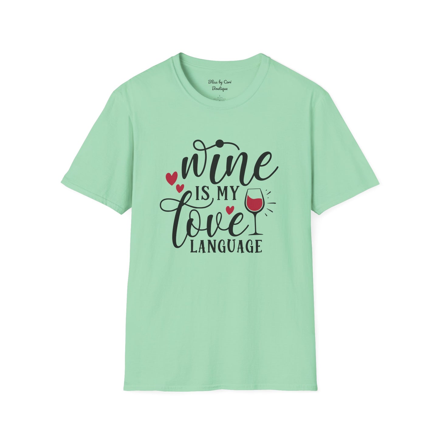 Wine Is My Love Language Softstyle T-Shirt Available In 14 Colors