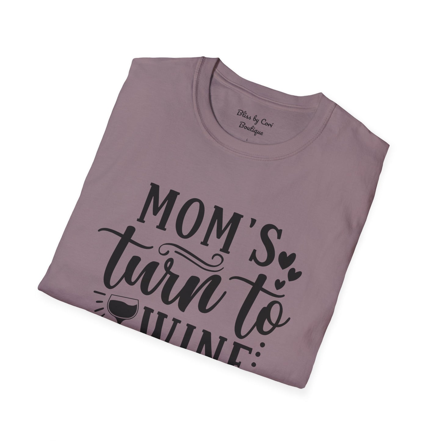 Mom's Turn To Wine Softstyle T-Shirt Available In 14 Colors