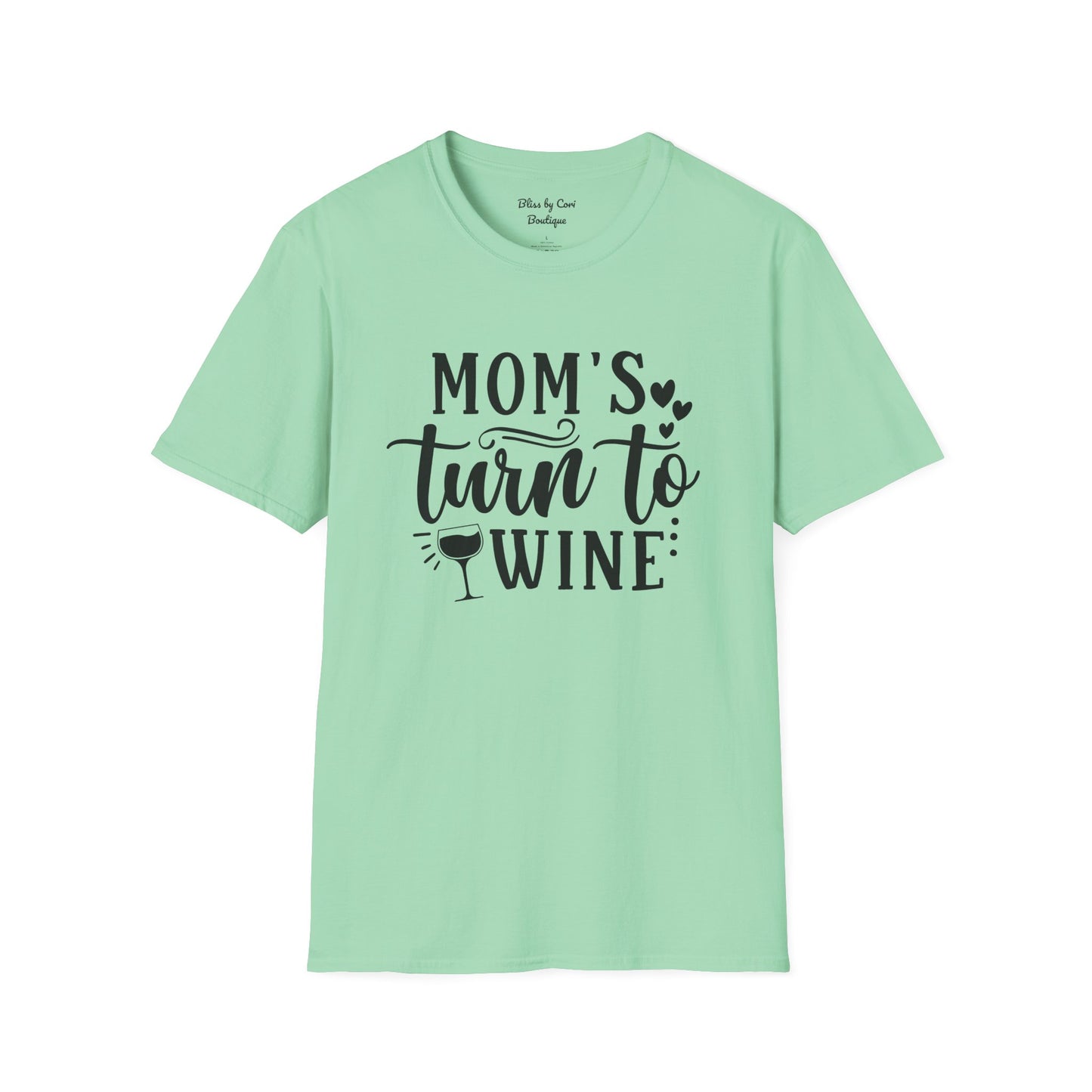 Mom's Turn To Wine Softstyle T-Shirt Available In 14 Colors