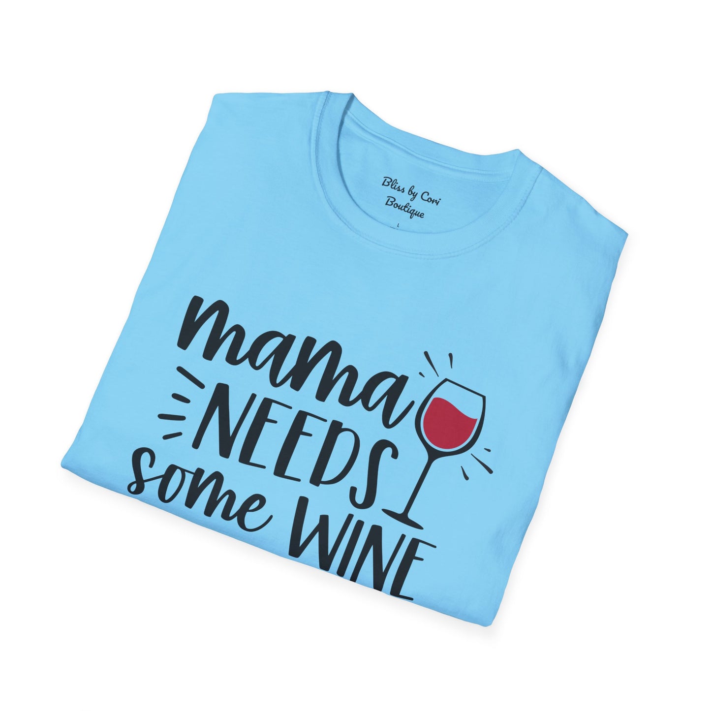 Mama Needs Some Wine Softstyle T-Shirt Available In 14 Colors