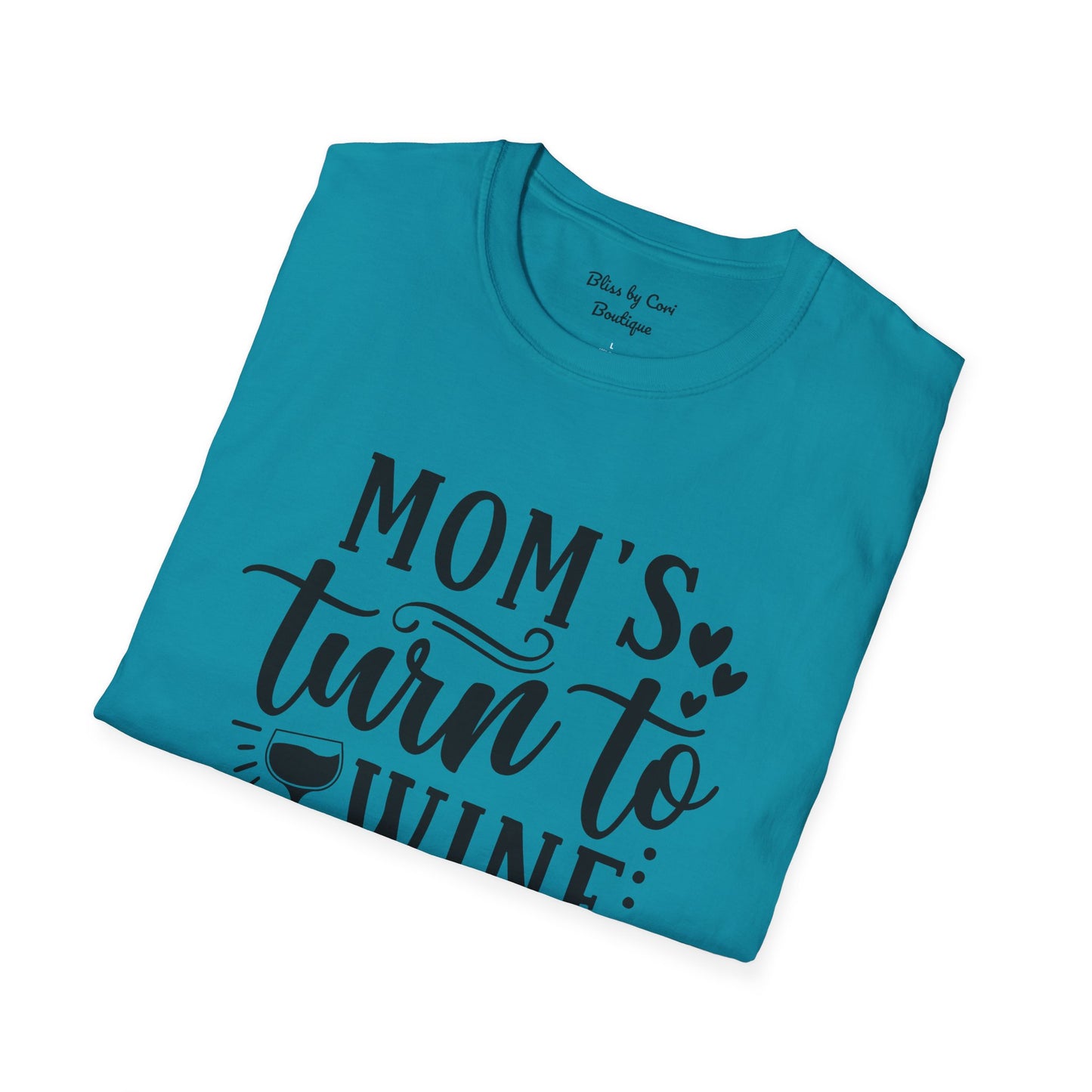 Mom's Turn To Wine Softstyle T-Shirt Available In 14 Colors