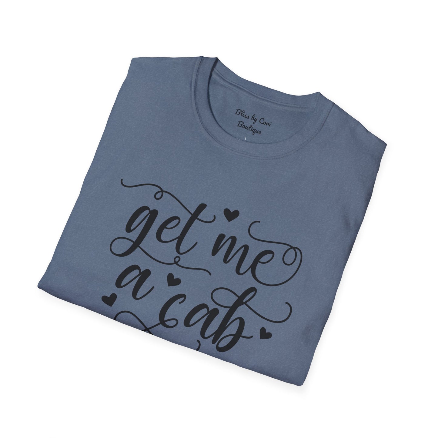 Get Me A Cab Softstyle T-Shirt Available In 14 Colors