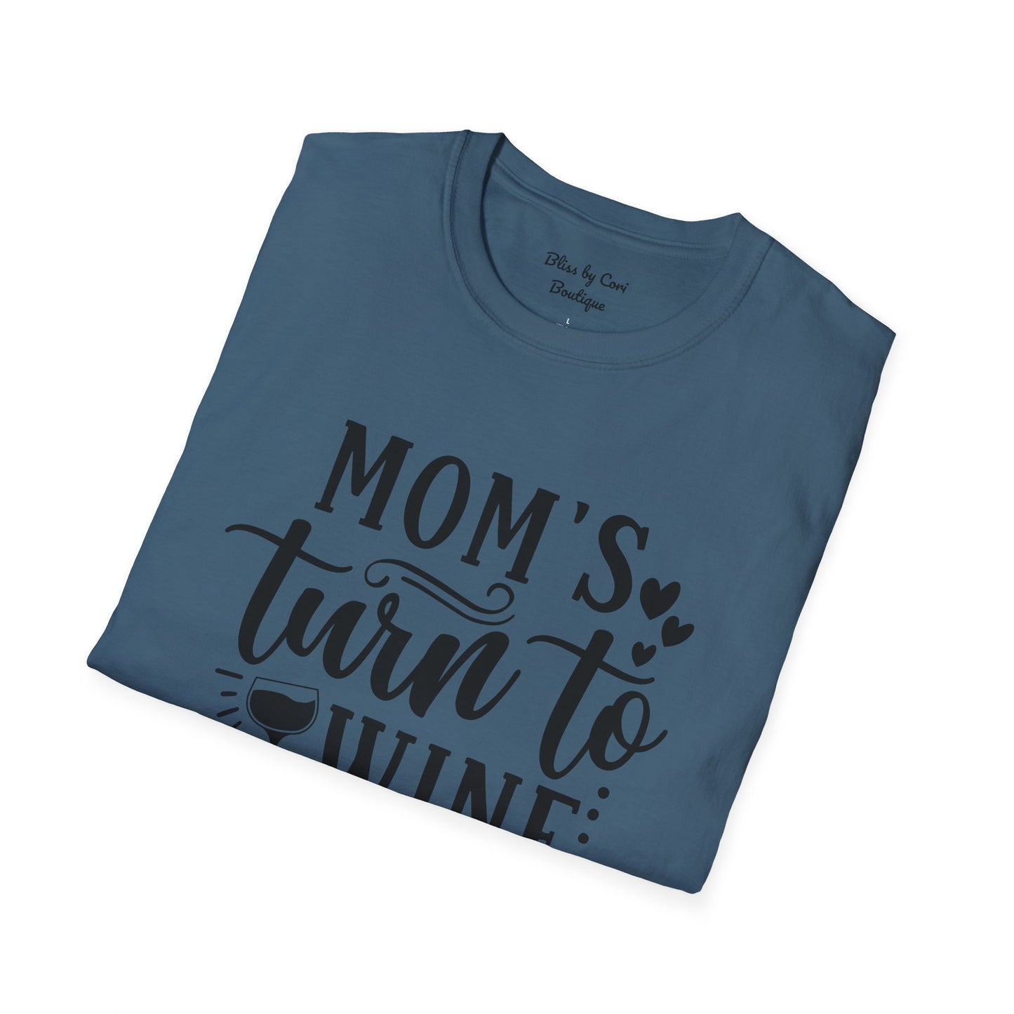 Mom's Turn To Wine Softstyle T-Shirt Available In 14 Colors