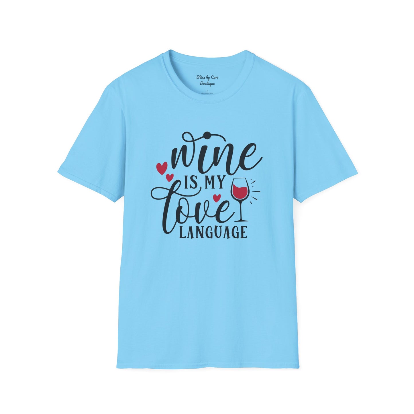 Wine Is My Love Language Softstyle T-Shirt Available In 14 Colors