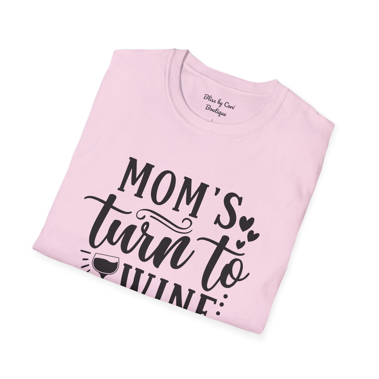 Mom's Turn To Wine Softstyle T-Shirt Available In 14 Colors