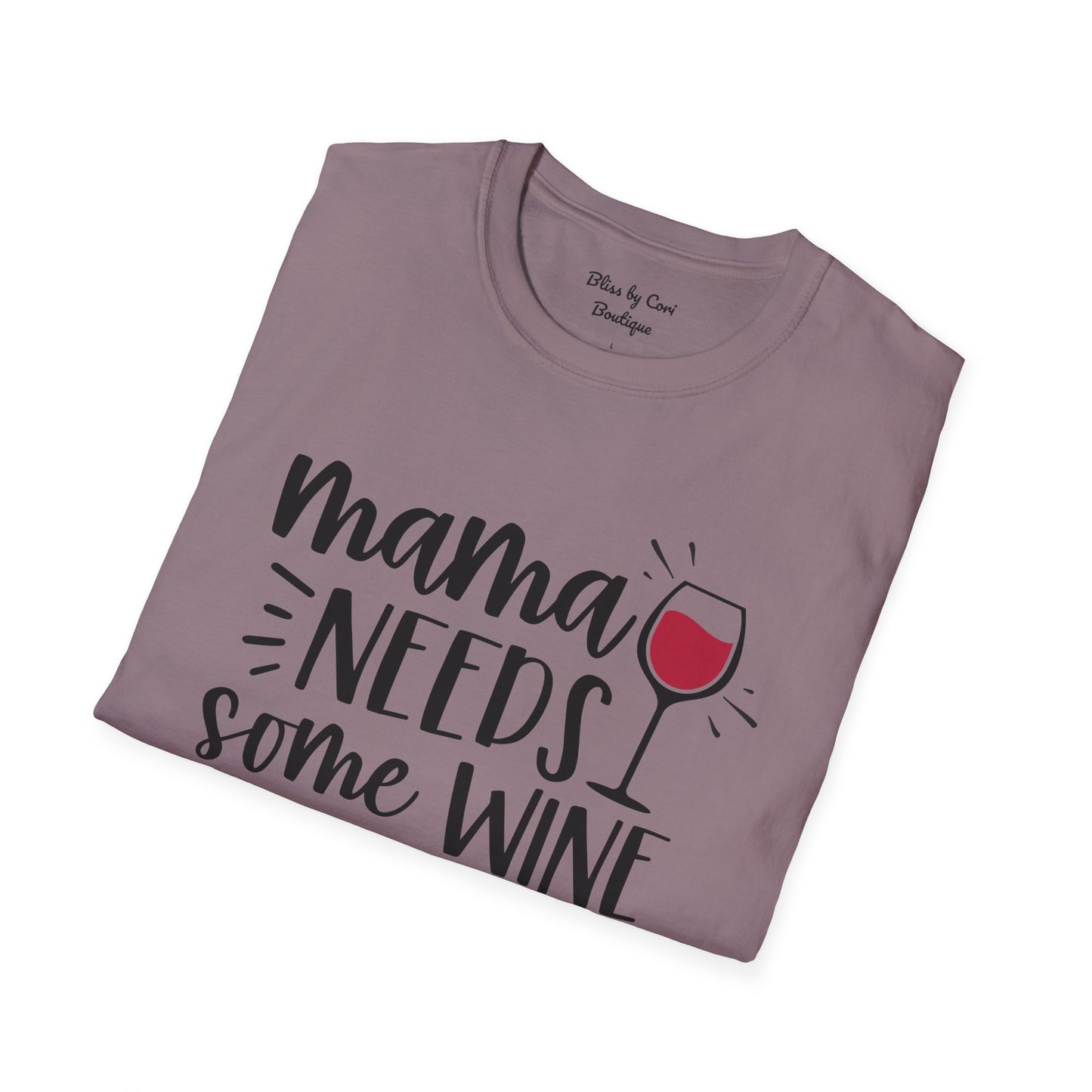 Mama Needs Some Wine Softstyle T-Shirt Available In 14 Colors