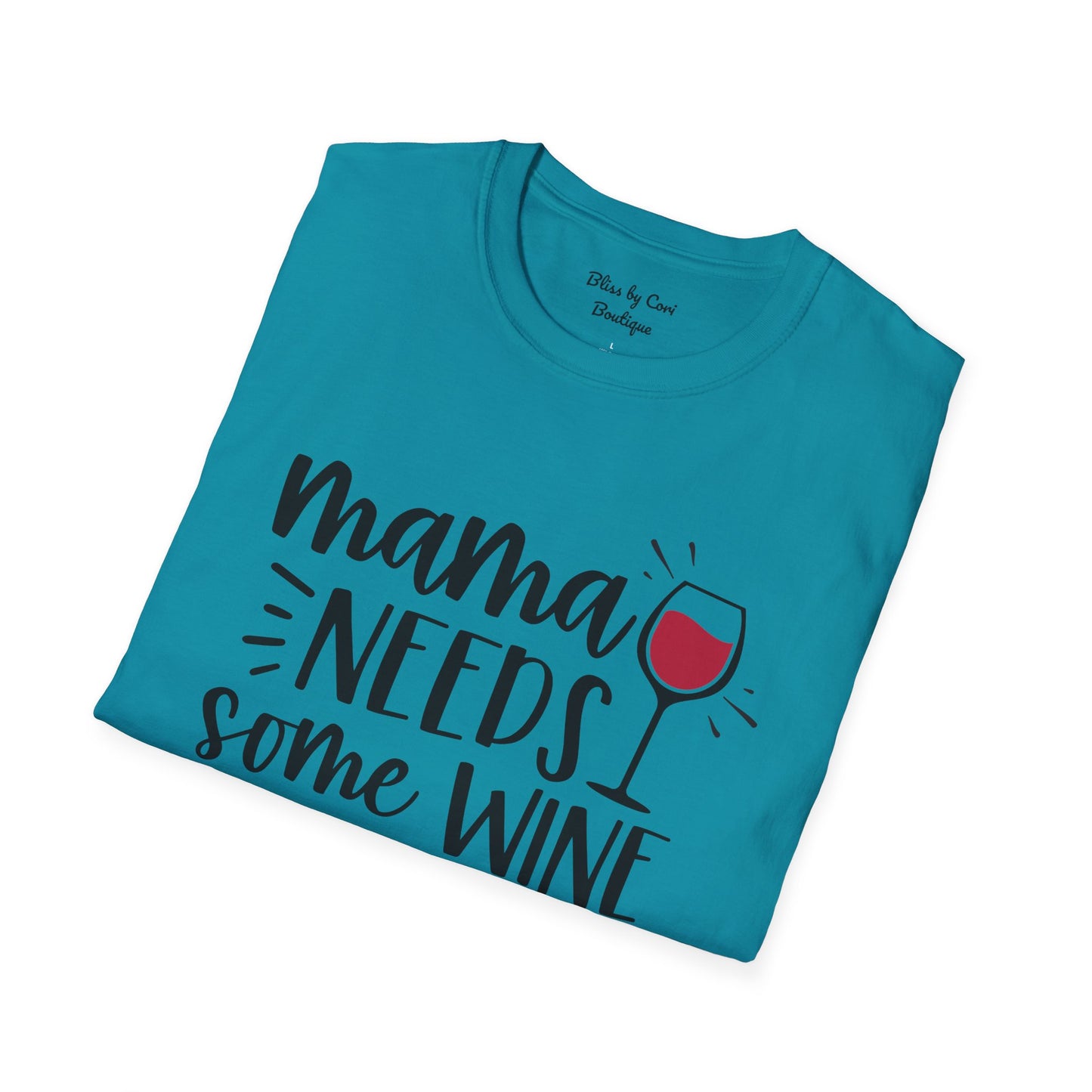 Mama Needs Some Wine Softstyle T-Shirt Available In 14 Colors