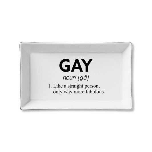 Gay - Noun - Like A Straight Person, Only Way More Fabulous Ceramic Tray