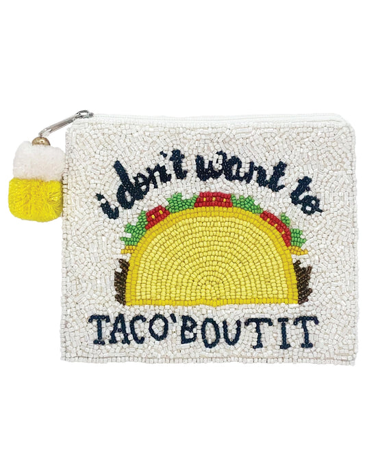 I Don't Want To TacoBoutIt Multi Beaded Coin Purse
