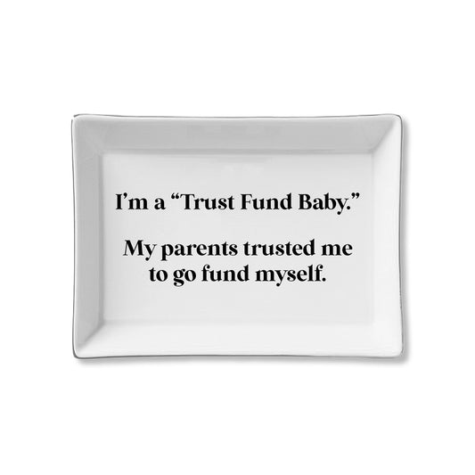 I'm A Trust Fund Baby Ceramic Tray