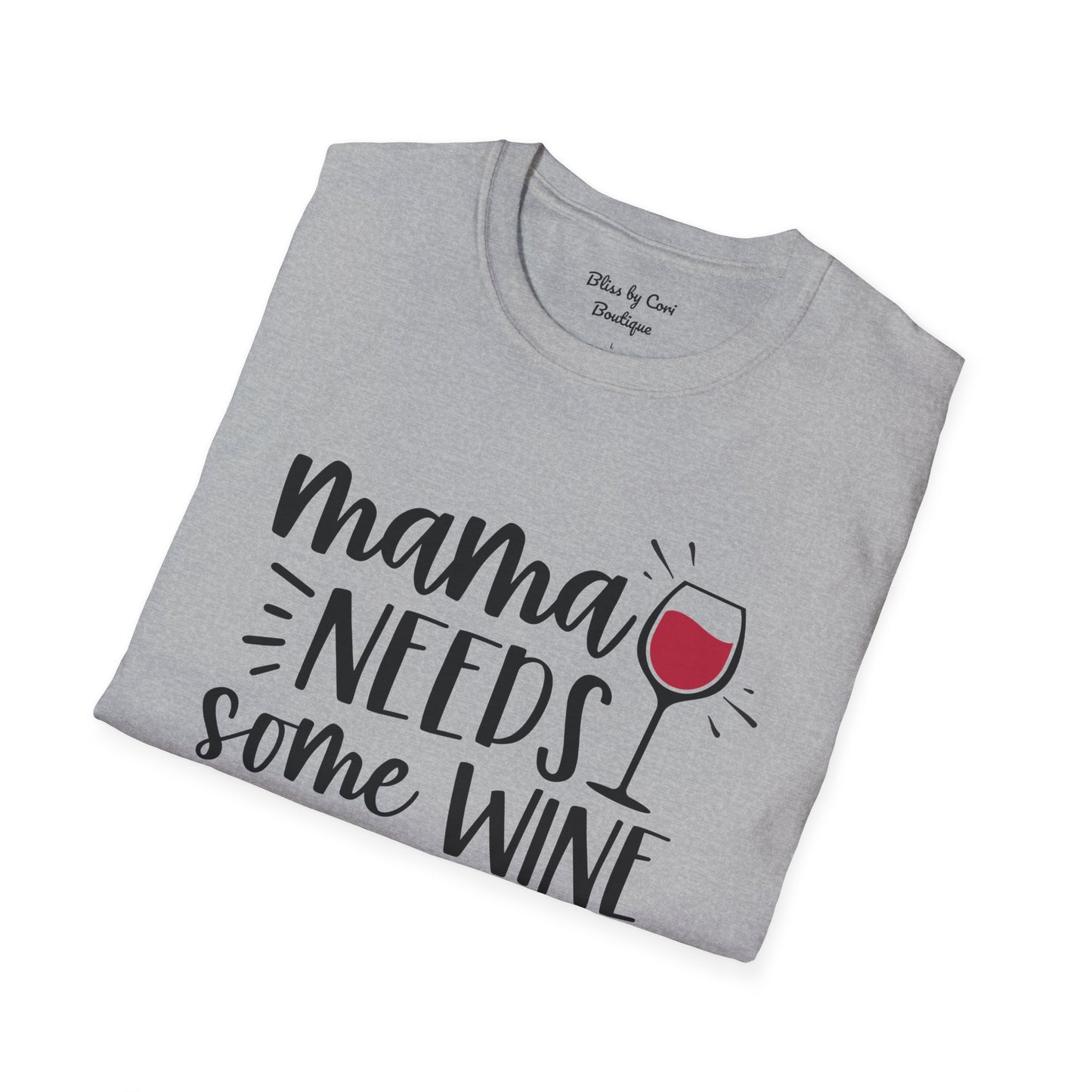 Mama Needs Some Wine Softstyle T-Shirt Available In 14 Colors