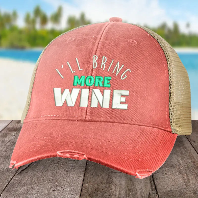 I'll Bring More Wine Hat