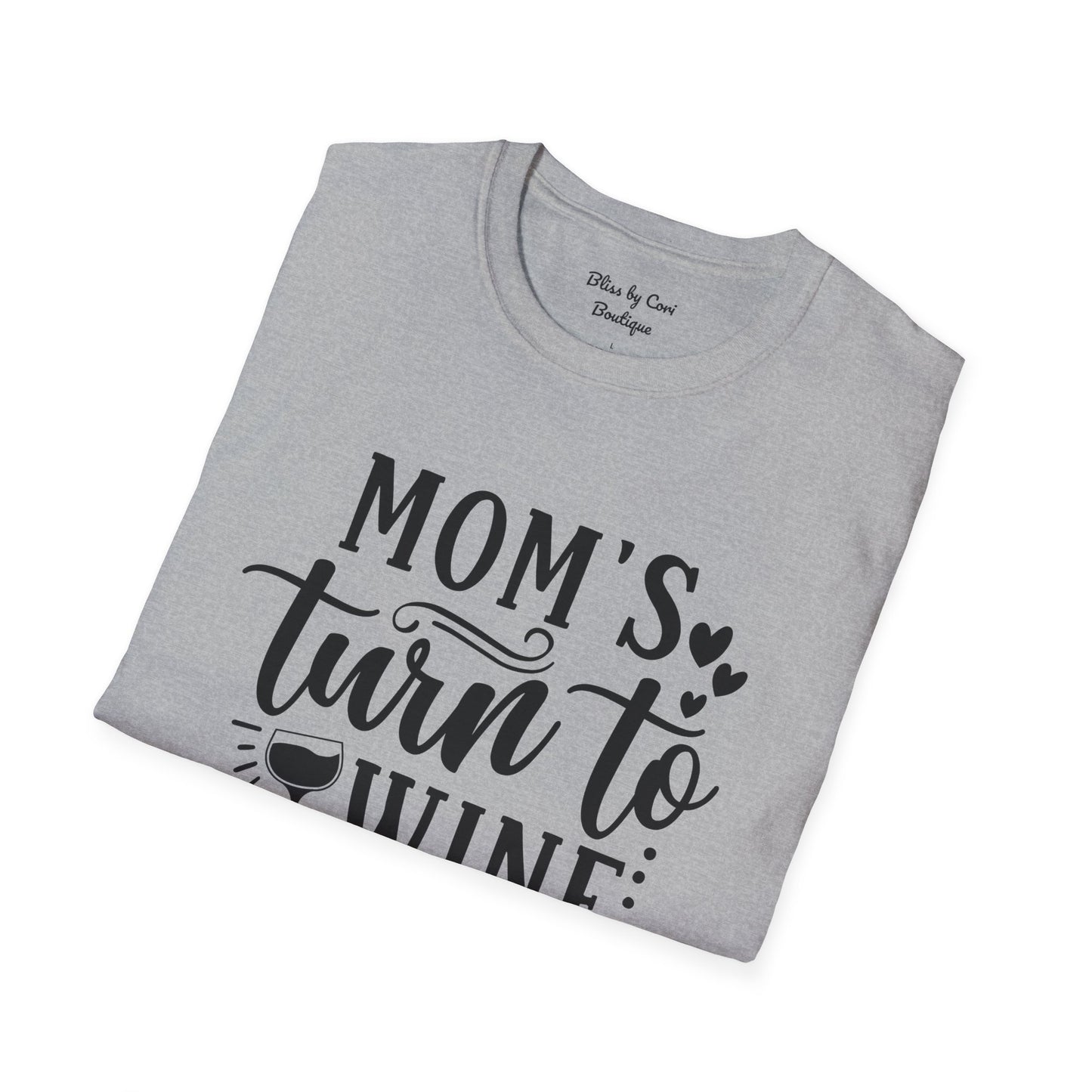 Mom's Turn To Wine Softstyle T-Shirt Available In 14 Colors