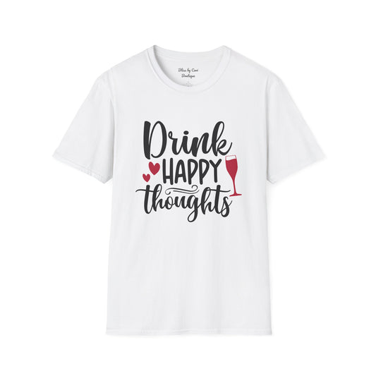 Drink Happy Thoughts Softstyle T-Shirt Available In 14 Colors