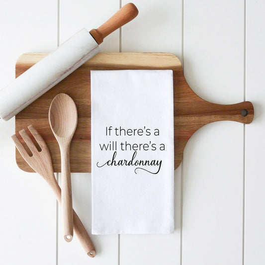 If There's A Will There's A Chardonnay Tea Towel