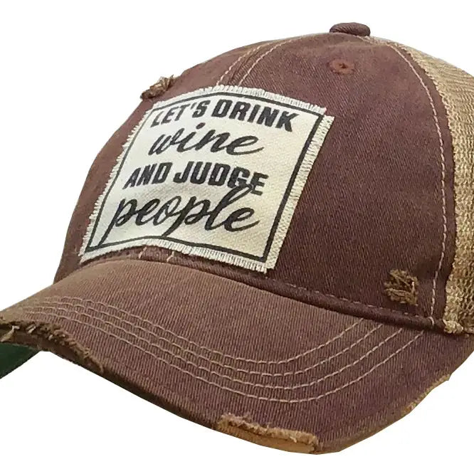 Let's Drink Wine & Judge People Distressed Trucker Hat