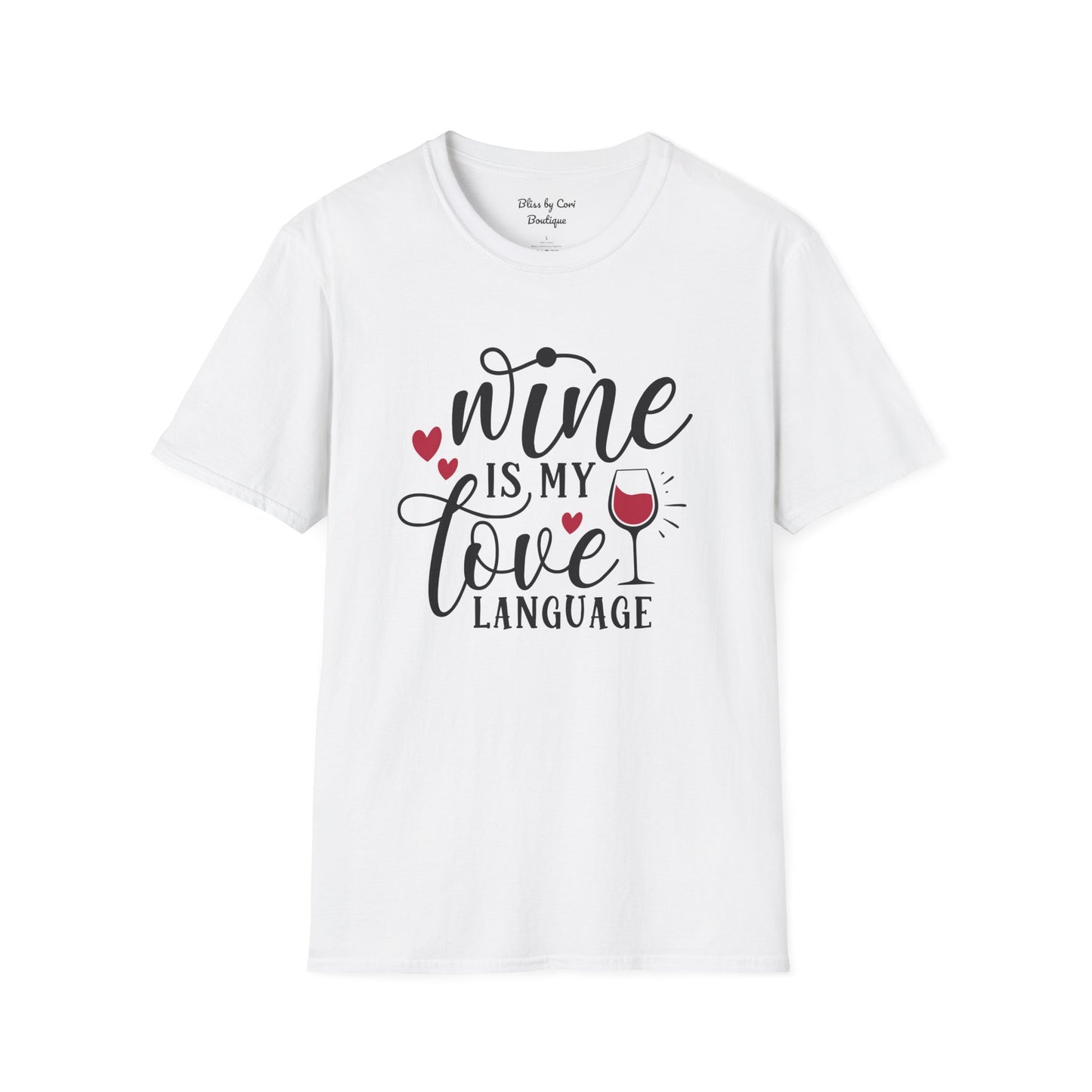 Wine Is My Love Language Softstyle T-Shirt Available In 14 Colors