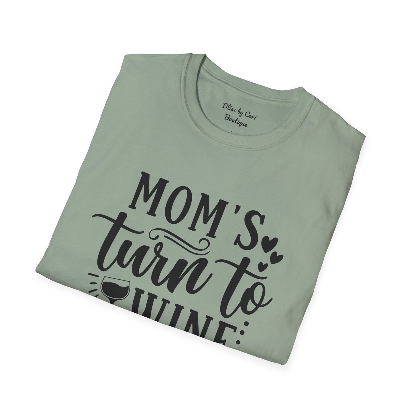 Mom's Turn To Wine Softstyle T-Shirt Available In 14 Colors