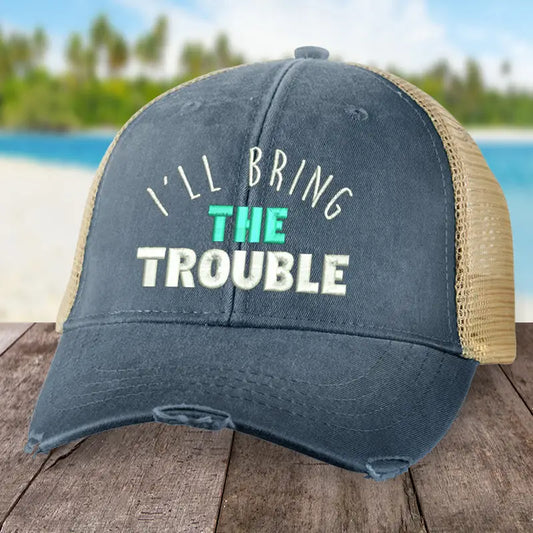 I'll Bring The Trouble Hat