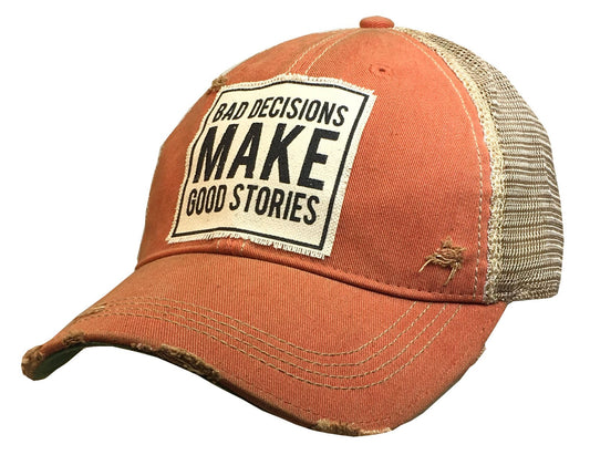 Bad Decisions Make Good Stories Distressed Trucker Hat